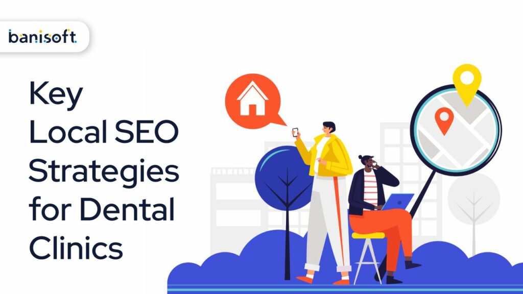  Key Local SEO Strategies for Dental Clinics