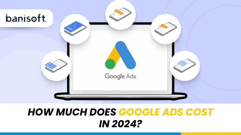 How Much Does Google Ads Cost in 2024? A Simple Guide