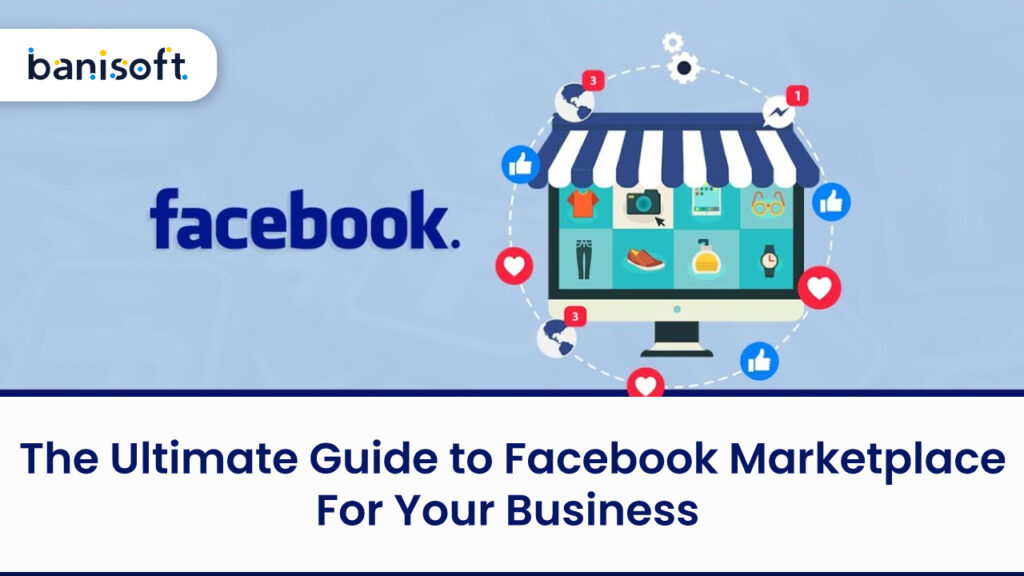 The Ultimate Guide to Facebook Marketplace For Your Business featured image