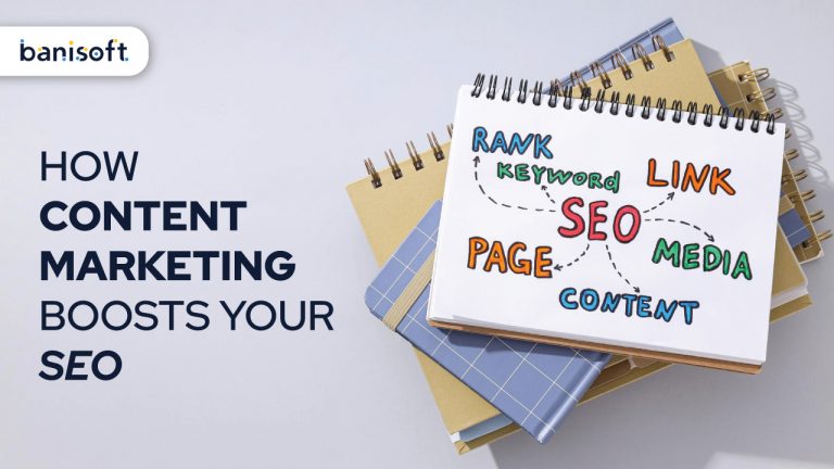 How Content Marketing Boosts Your SEO